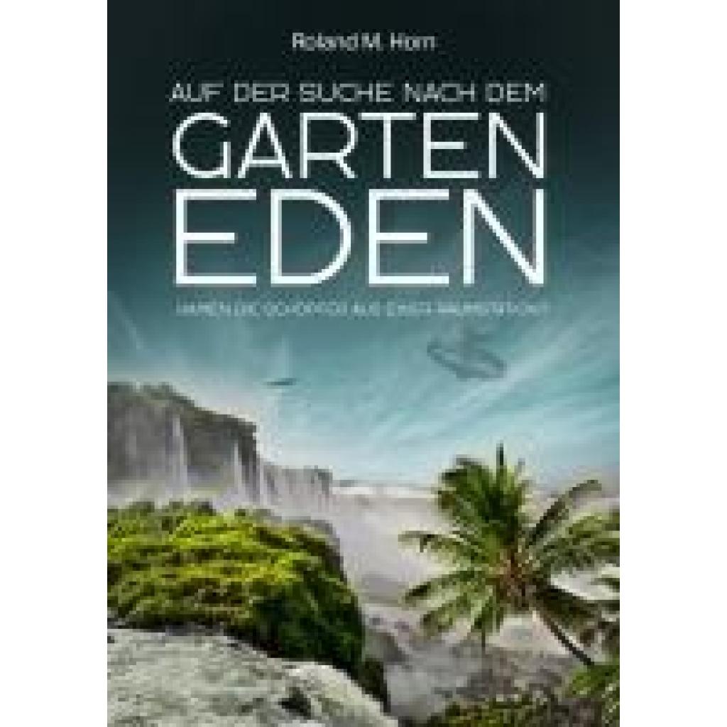 9783985620197 - Horn Roland M Auf der Suche nach dem Garten Eden