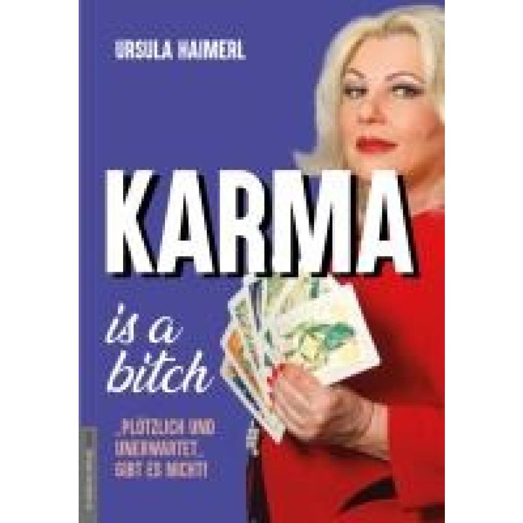 9783985620289 - Haimerl Ursula Karma is a bitch - plötzlich und unerwartet gibt es nicht!