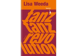 9783985681082 - Tanz tanz Revolution - Lisa Weeda Gebunden