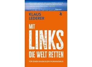 9783985681105 - Mit links die Welt retten - Klaus Lederer Gebunden