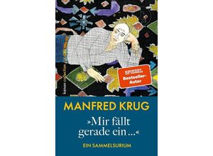 9783985681150 - »Mir fällt gerade ein« - Manfred Krug Gebunden