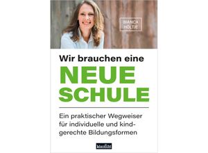 9783985842421 - Wir brauchen eine neue Schule - Bianca Höltje Gebunden