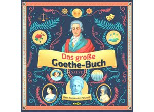 9783985873265 - Das große Goethe-Buch (3 CDs) Ein Wissensabenteuer über Johann Wolfgang von Goethe 1 Audio-CD - Bert Alexander Petzold (Hörbuch)