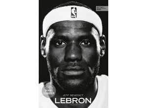 9783985880669 - LEBRON - Die große Biografie des NBA-Superstars - Jeff Benedict Gebunden