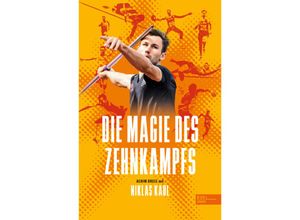 9783985880775 - Die Magie des Zehnkampfs Der deutsche Weltmeister über die Königsdisziplin der Leichtathletik - Niklas Kaul Achim Dreis Kartoniert (TB)