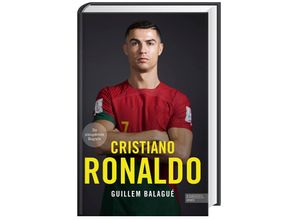 9783985880850 - Cristiano Ronaldo Die preisgekrönte Biografie - Guillem Balagué Gebunden