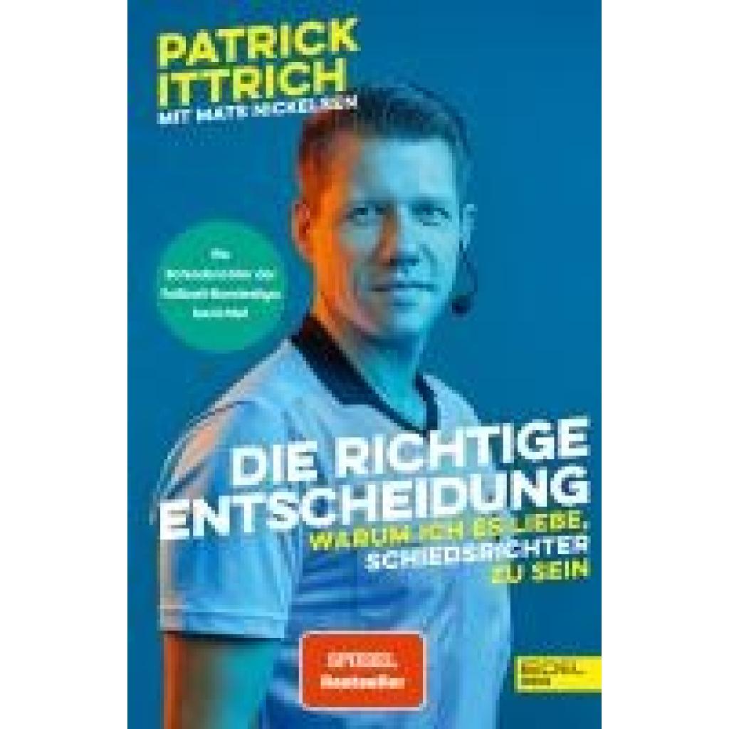 9783985881147 - Ittrich Patrick Die richtige Entscheidung Warum ich es liebe Schiedsrichter zu sein