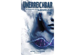 9783985950409 - Unerreichbar - Abgrund - April Nierose Kartoniert (TB)