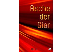 9783985953868 - Asche der Gier - Ali Bi Gebunden