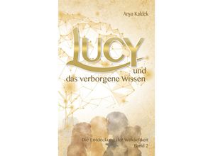 9783985955244 - Lucy und das verborgene Wissen - Anya Kaldek Gebunden