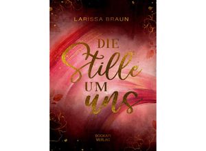 9783985955619 - Die Stille um uns - Larissa Braun Kartoniert (TB)