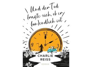 9783985957576 - Und der Tod fragte sich ob er (un)endlich ist - Charlie Reiß Kartoniert (TB)