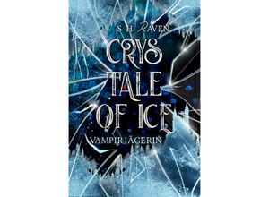 9783985957651 - Crys Tale of Ice - S H RAVEN Kartoniert (TB)