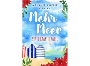 9783985958016 - Mehr Meer statt Paartherapie - Melanie Amélie Opalka Kartoniert (TB)