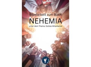 9783985958542 - Bibelarbeit zum NEHEMIA unter dem Thema Gottes Mitarbeiter - Siegfried Seltmann Kartoniert (TB)