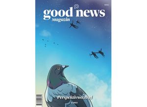 9783985958641 - Good News Magazin 23 2 - Viktoria Franke Nina Kegel Paul Esser Pia Bergmann Lara Schmalzried Luisa Vogt Simone Hencke Rahel Pfeffinger Sophia Schweizer Geheftet