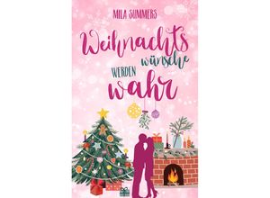 9783985958788 - Weihnachtswünsche werden wahr - Mila Summers Kartoniert (TB)