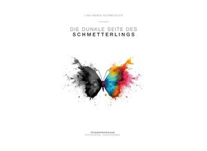 9783985958894 - Die dunkle Seite des Schmetterlings - Lisa Maria Schweidler Kartoniert (TB)