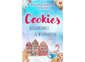 9783985958948 - Cookies - ausgekrümelt zu Weihnachten - Melanie Amélie Opalka Kartoniert (TB)