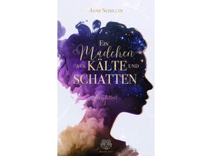 9783985959099 - Ein Mädchen aus Kälte und Schatten - Anne Schiller Kartoniert (TB)