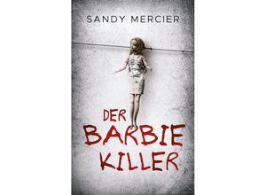 9783985959310 - Der Barbie-Killer - Sandy Mercier Kartoniert (TB)