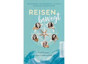 9783985959419 - Reisen bewegt - Heidi Metzmeier Mari Hummingbird Lilli Mixich Selina Ritter Jennifer Summer Taschenbuch