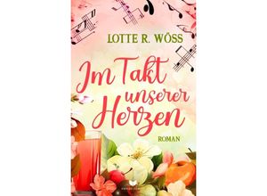 9783985959877 - Im Takt unserer Herzen - Lotte R Wöß Kartoniert (TB)