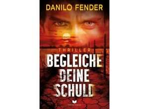 9783985959891 - Begleiche deine Schuld Thriller - Danilo Fender Kartoniert (TB)