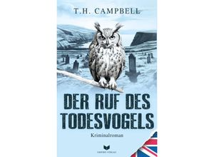 9783985959914 - Der Ruf des Todesvogels - T H Campbell Kartoniert (TB)