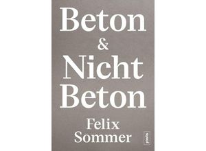 9783986120870 - Beton & Nicht Beton - Felix Sommer Kartoniert (TB)