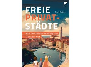 9783986170509 - Freie Privatstädte - Titus Gebel Gebunden