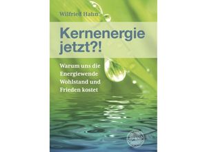 9783986170592 - Kernenergie jetzt?! - Wilfried Hahn Gebunden