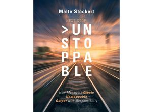 9783986310035 - NEXT STOP UNSTOPPABLE - Malte Stöckert Kartoniert (TB)