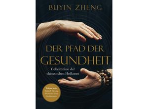 9783986310219 - Der Pfad der Gesundheit - Buyin Zheng Kartoniert (TB)