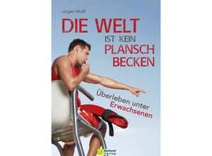 9783986410483 - Die Welt ist kein Planschbecken - Jürgen Wulff Gebunden