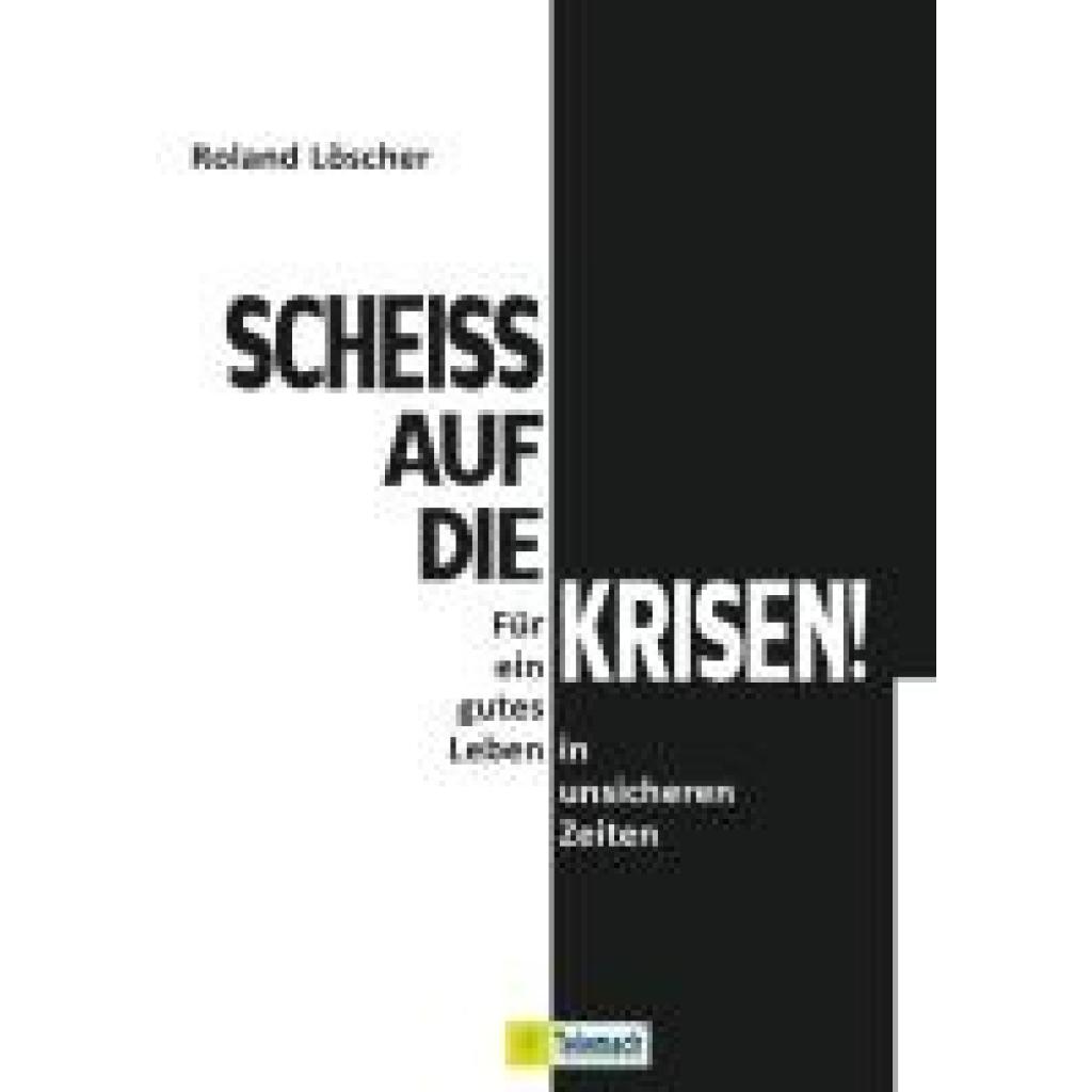 9783986411015 - Löscher Roland Scheiß auf die Krisen