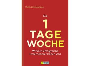 9783986411077 - Die 1-Tage-Woche - Ulrich Zimmermann Gebunden