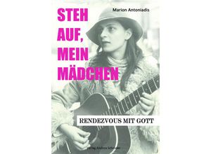 9783986480431 - Steh auf mein Mädchen - Marion Antoniadis Taschenbuch