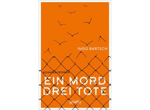 9783986590178 - Ein Mord - drei Tote - Ingo Bartsch Taschenbuch