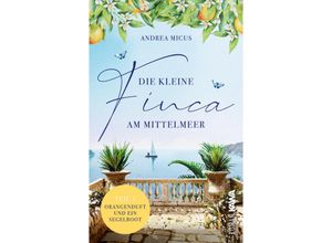 9783986600495 - Die kleine Finca am Mittelmeer - Andrea Micus Kartoniert (TB)