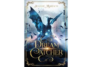 9783986601195 - Königreiche der Nacht   Dreamcatcher Bd1 - Juliane Maibach Kartoniert (TB)