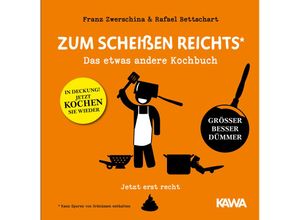 9783986601331 - Zum Scheißen reichts - jetzt erst recht! - Rafael Bettschart Franz Zwerschina Gebunden