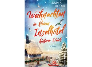 9783986601515 - Weihnachten im kleinen Inselhotel hinterm Deich - Julia K Rodeit Kartoniert (TB)