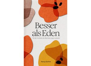 9783986650605 - Besser als Eden - Nancy Guthrie Kartoniert (TB)