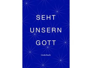 9783986650629 - Seht unsern Gott (Liederbuch) Kartoniert (TB)