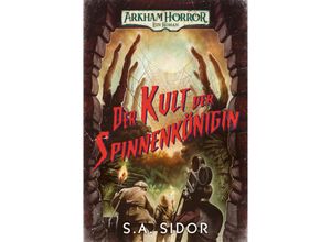 9783986660024 - Arkham Horror Der Kult der Spinnenkönigin - SA Sidor Kartoniert (TB)