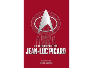 9783986661960 - Die Autobiografie von Jean-Luc Picard - David A Goodman Gebunden