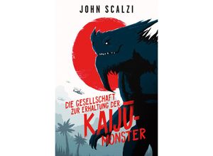 9783986662134 - Die Gesellschaft zur Erhaltung der Kaiju-Monster - John Scalzi Gebunden