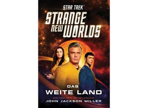 9783986663155 - Star Trek - Strange New Worlds Das weite Land - John Jackson Miller Kartoniert (TB)