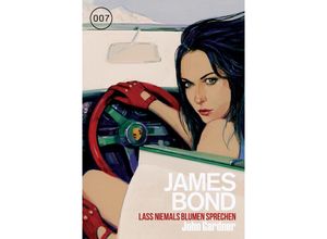 9783986663247 - James Bond 27 Lass niemals Blumen sprechen - John Gardner Kartoniert (TB)